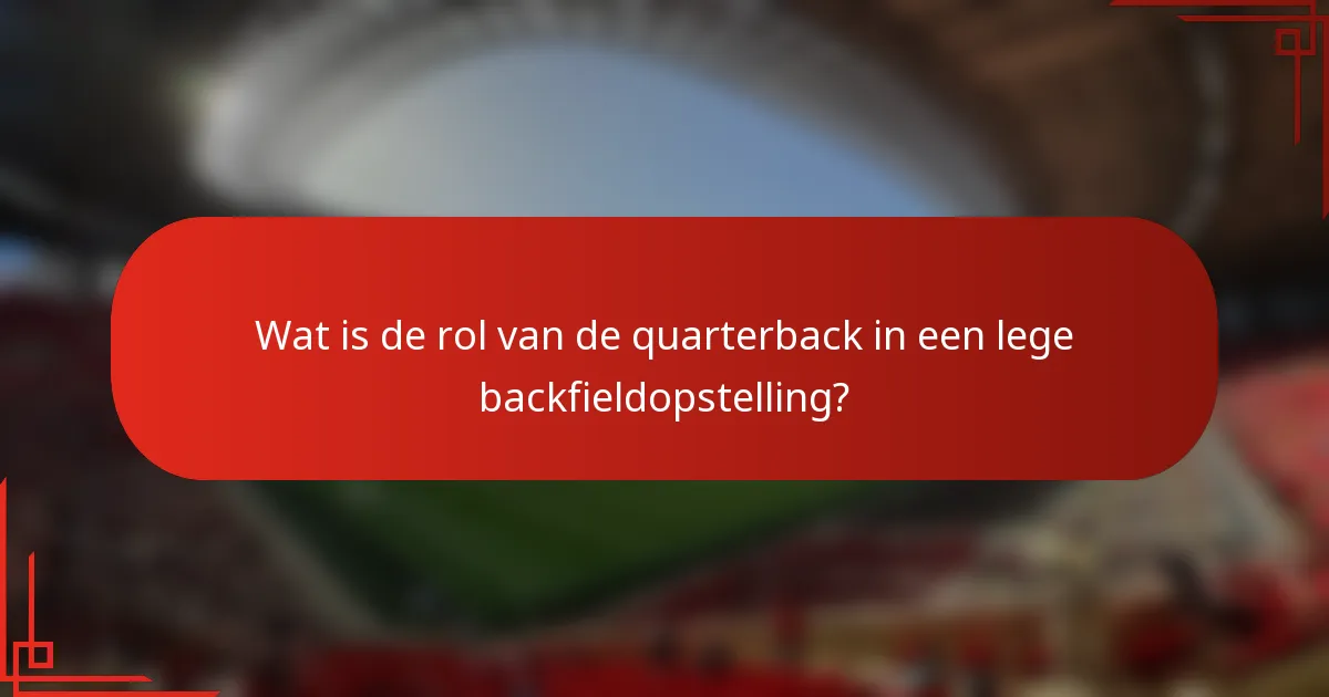 Wat is de rol van de quarterback in een lege backfieldopstelling?